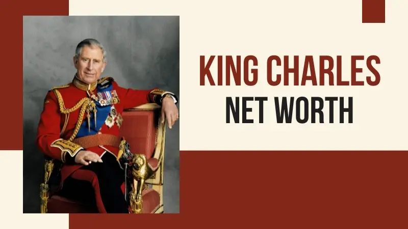 King Charles Net Worth