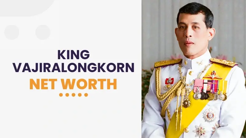 King Vajiralongkorn Net Worth
