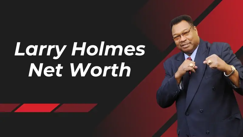 Larry Holmes Net Worth