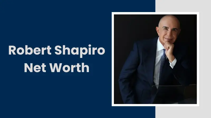 Robert Shapiro Net Worth