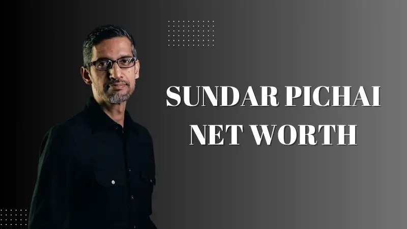 Sundar Pichai Net Worth