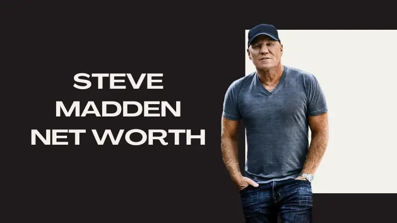 Steve Madden Net Worth